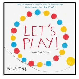 BUNDLE & SAVE🎉 Let's Play! Board Book by Hervé Tullet